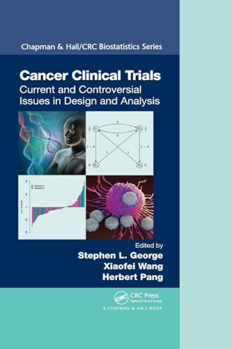 Cancer Clinical Trials: Current and Controversial Issues in Design and Analysis (Chapman & Hall/CRC Biostatistics) von CRC Press