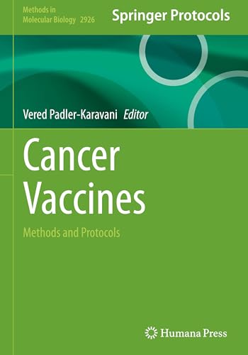 Cancer Vaccines: Methods and Protocols (Methods in Molecular Biology, 2926, Band 2926) von Humana