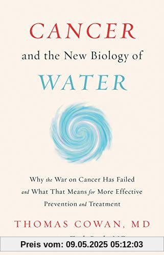 Cancer and the New Biology of Water