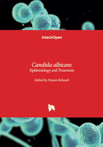 Candida albicans - Epidemiology and Treatment von IntechOpen