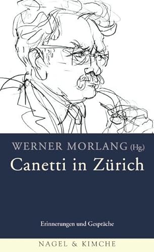 Canetti in Zürich: Erinnerungen und Gespräche