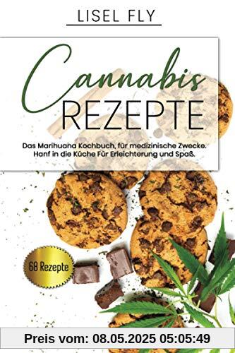 Cannabis Rezepte, Das Marihuana Kochbuch, für medizinische Zwecke.: Hanf in der Küche. Für Erleichterung und Spaß. Cannabis Rezepte, Das Marihuana Kochbuch, für medizinische Zwecke.: Hanf in der Küche. Für Erleichterung und Spaß.