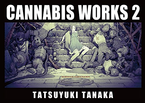 Cannabis Works Tatsuyuki Tanaka Art Book (Cannabis Works, 2) von Pie International Co., Ltd.