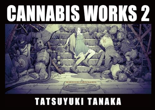 Cannabis Works Tatsuyuki Tanaka Art Book (Cannabis Works, 2)