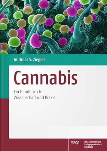 Cannabis: Ein Handbuch für Wissenschaft und Praxis von Wissenschaftliche Verlagsgesellschaft