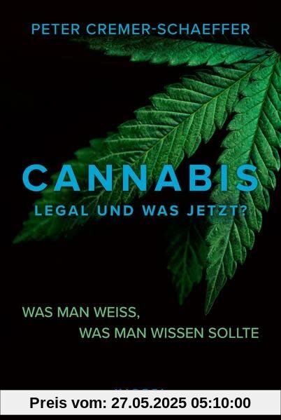 Cannabis: Was man weiß, was man wissen sollte
