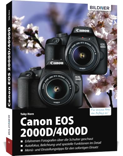 Canon EOS 2000D/4000D: Das umfangreiche Praxisbuch zu Ihrer Kamera! von BILDNER Verlag