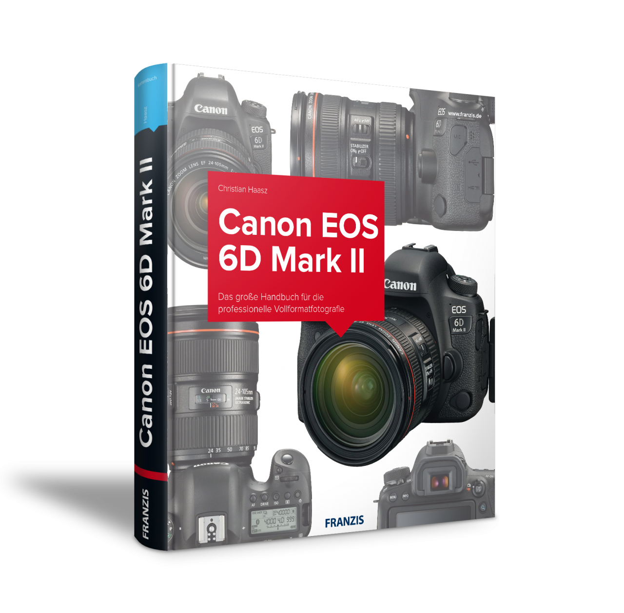 Canon EOS 6D Mark II - Das Kamerabuch von FRANZIS
