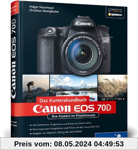 Canon EOS 70D: Ihre Kamera im Praxiseinsatz (Galileo Design)