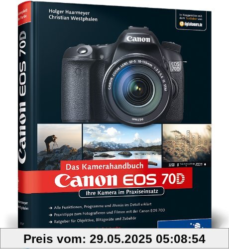 Canon EOS 70D: Ihre Kamera im Praxiseinsatz (Galileo Design)