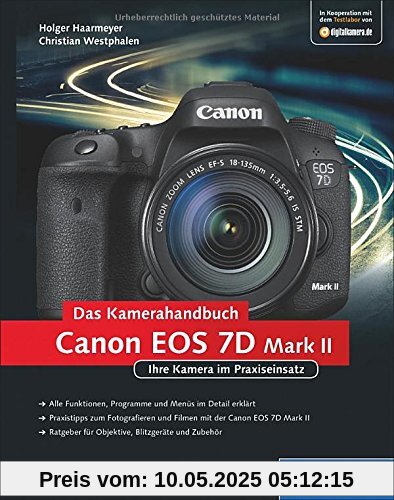 Canon EOS 7D Mark II. Das Kamerahandbuch: Ihre Kamera im Praxiseinsatz