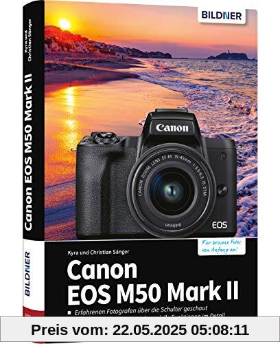 Canon EOS M50 Mark II: Das umfangreiche Praxisbuch