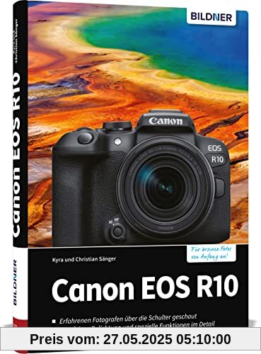 Canon EOS R10: Das umfangreiche Praxisbuch zu Ihrer Kamera!