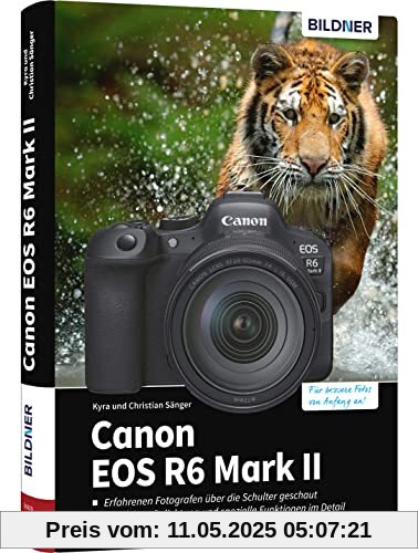 Canon EOS R6 Mark II: Das umfangreiche Praxisbuch zu Ihrer Kamera!