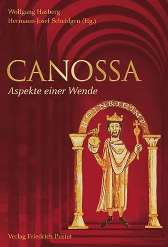 Canossa: Aspekte einer Wende Canossa: Aspekte einer Wende