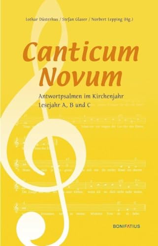 Canticum Novum: Antwortpsalmen im Kirchenjahr, Lesejahr A, B und C Canticum Novum: Antwortpsalmen im Kirchenjahr, Lesejahr A, B und C von Bonifatius GmbH