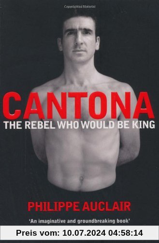 Cantona: The Rebel Who Would Be King