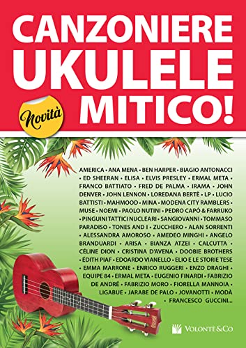 Canzoniere ukulele mitico! 150 testi e accordi (accordatura standard sol do mi la) (Musica-Repertorio) von Volontè & Co
