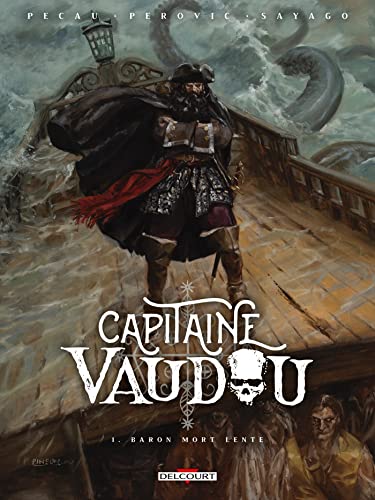 Capitaine Vaudou T01: Baron mort lente von DELCOURT