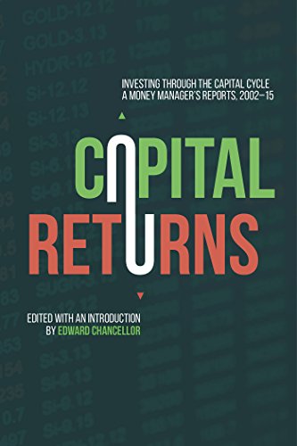Capital Returns: Investing Through the Capital Cycle: A Money Manager’s Reports 2002-15 von Palgrave Macmillan