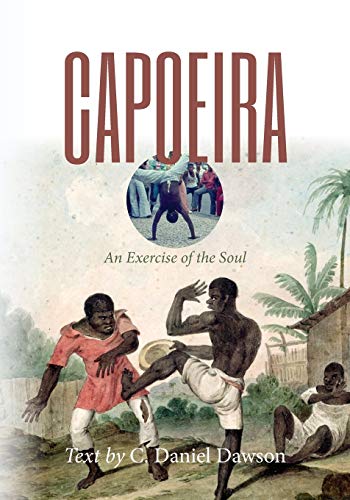 Capoeira: An Exercise of the Soul von Diasporic Africa Press