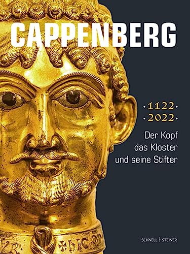 Cappenberg - der Kopf, das Kloster und seine Stifter: 1122-2022 von Schnell & Steiner