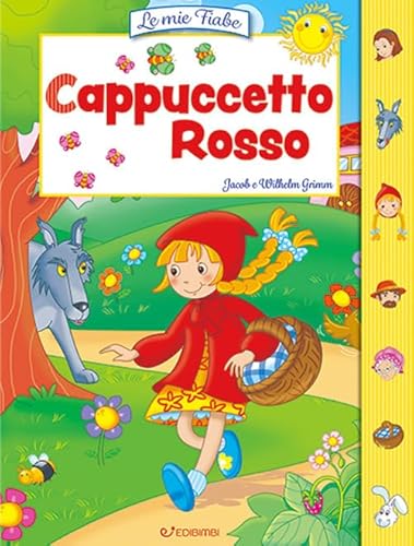 Cappuccetto Rosso. Ediz. a colori (Le mie fiabe) von Edibimbi