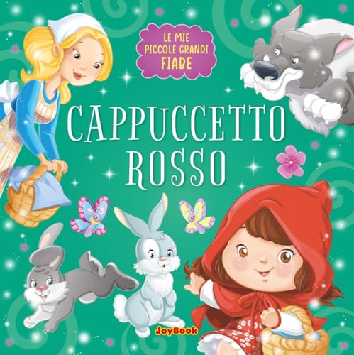 Cappuccetto Rosso. Ediz. a colori (Piccole grandi fiabe) von Joybook