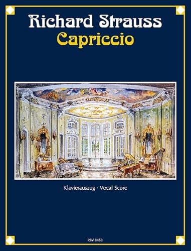Capriccio: Ein Konversationsstück für Musik in einem Aufzug. op. 85. Klavierauszug.