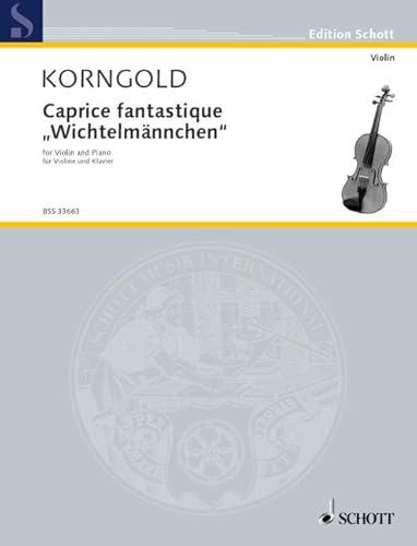 Caprice fantastique "Wichtelmännchen": aus "Märchenbilder" für Klavier op. 3 (1910). Violine und Klavier. (Edition Schott)