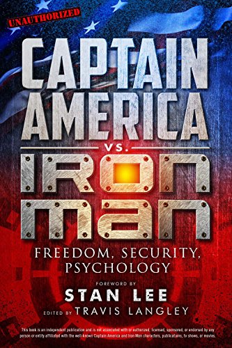 Captain America vs. Iron Man: Freedom, Security, Psychology (Popular Culture Psychology)