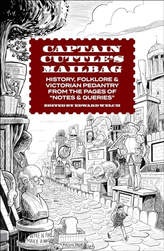 Captain Cuttle's Mailbag: History, Folklore, and Victorian Pedantry from the Pages of "Notes and Queries" von Abbeville Press