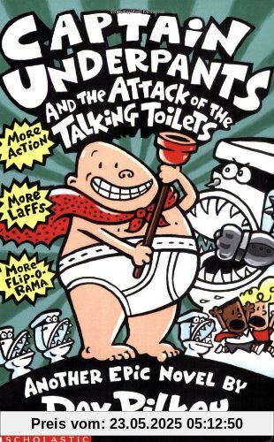 Captain Underpants and the Attack of the Talking Toilets Captain Underpants and the Attack of the Talking Toilets