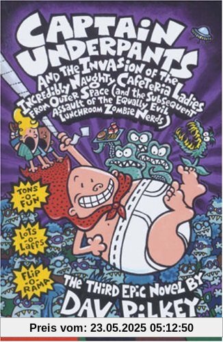 Captain Underpants and the Invasion of the Incredibly Naught: Bk. 3 Captain Underpants and the Invasion of the Incredibly Naught: Bk. 3