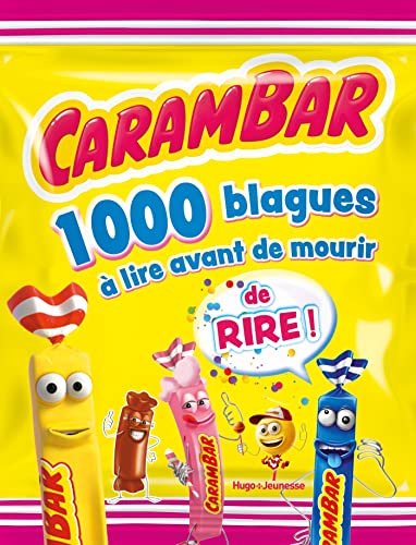 Carambar - 1000 blagues à lire avant de mourir: 1000 blagues à lire avant de mourir de rire ! von HUGO JEUNESSE