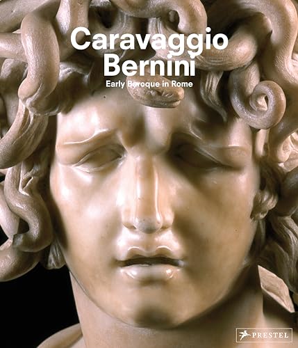 Caravaggio and Bernini: Early Baroque in Rome Caravaggio and Bernini: Early Baroque in Rome von Prestel