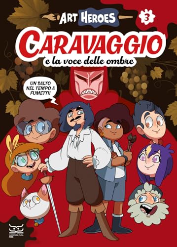 Caravaggio e la voce delle ombre. Art heroes (Vol. 3) (24 Ore Cultura. Kids) von 24 Ore Cultura
