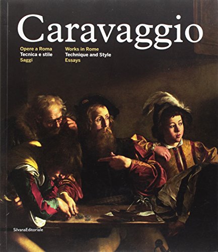 Caravaggio: Works in Rome: Works in Rome - Technique and Style: Essays (Monografie di grandi artisti)