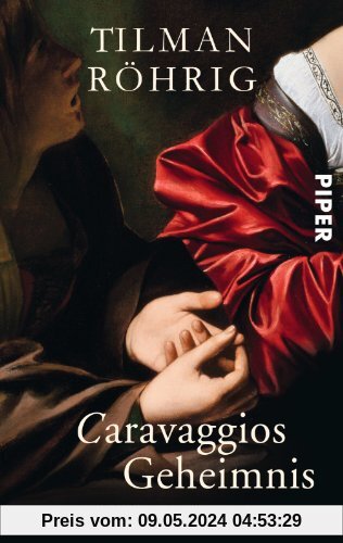 Caravaggios Geheimnis: Historischer Roman