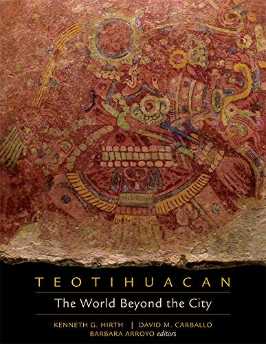 Teotihuacan, The World Beyond the City (Dumbarton Oaks Pre-Columbian Symposia and Colloquia) von Harvard University Press