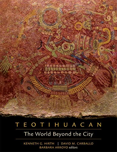 Teotihuacan, The World Beyond the City (Dumbarton Oaks Pre-Columbian Symposia and Colloquia)