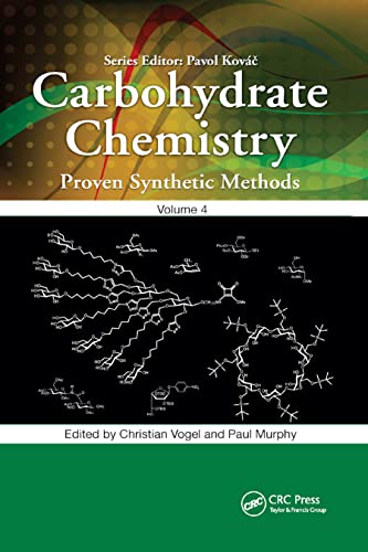 Carbohydrate Chemistry: Proven Synthetic Methods, Volume 4 von CRC Press