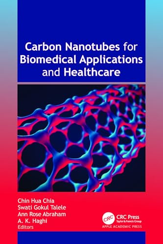 Carbon Nanotubes for Biomedical Applications and Healthcare von Apple Academic Press Inc.
