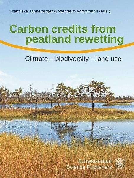 Carbon credits from peatland rewetting, Climate - biodiversity - land use: Science, policy, im... Carbon credits from peatland rewetting, Climate - biodiversity - land use: Science, policy, im...