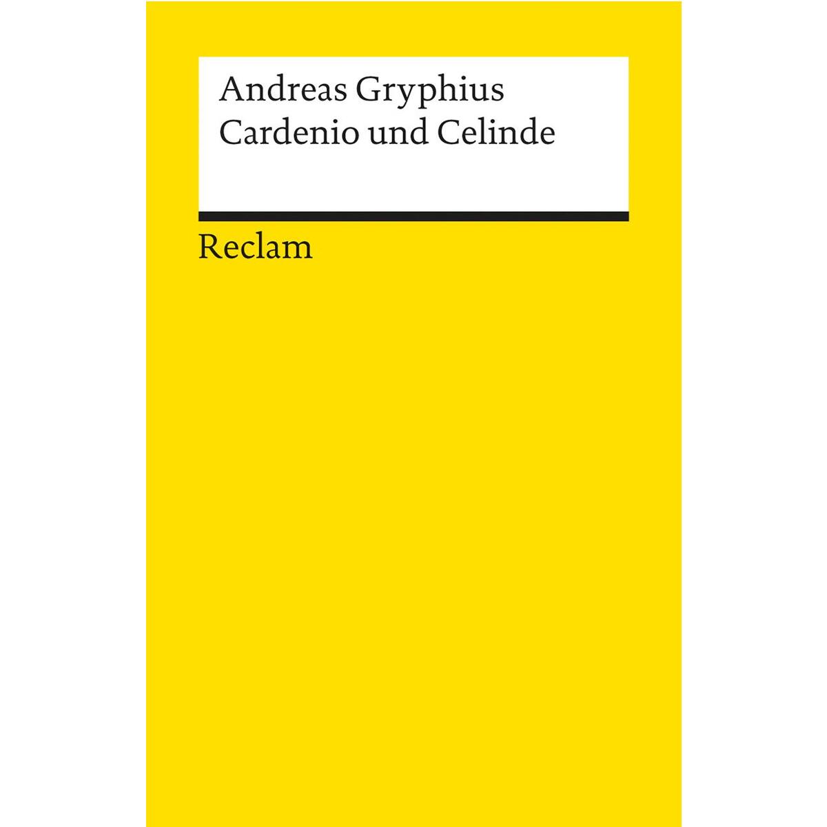 Cardenio und Celinde. Oder Unglücklich Verliebete Cardenio und Celinde. Oder Unglücklich Verliebete von Reclam Philipp Jun.