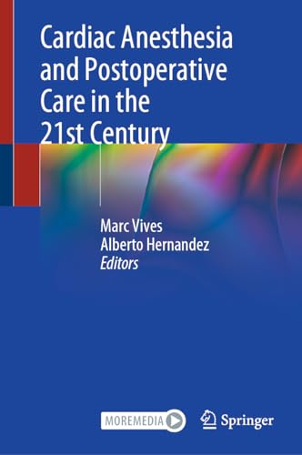 Cardiac Anesthesia and Postoperative Care in the 21st Century von Springer