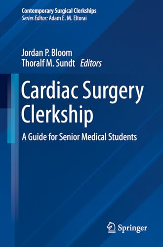 Cardiac Surgery Clerkship: A Guide for Senior Medical Students (Contemporary Surgical Clerkships) von Springer
