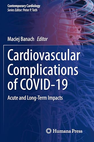 Cardiovascular Complications of COVID-19: Acute and Long-Term Impacts (Contemporary Cardiology) von Humana