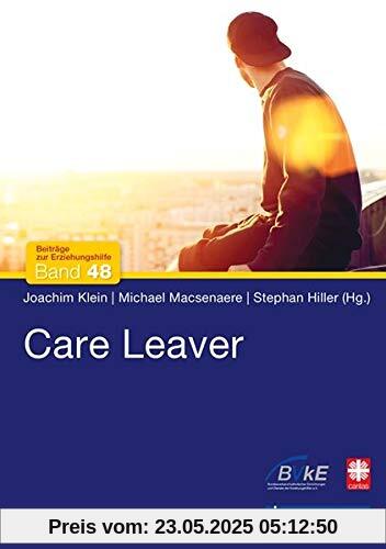 Care Leaver: Stationäre Jugendhilfe und ihre Nachhaltigkeit Care Leaver: Stationäre Jugendhilfe und ihre Nachhaltigkeit