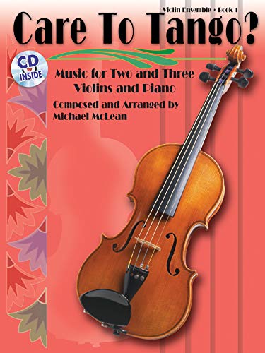 Care to Tango?, Bk 1: Book & CD: Music for Two and Three Violins and Piano